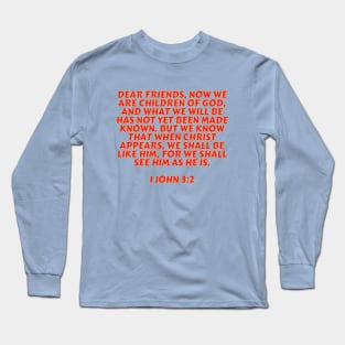 Bible Verse 1 John 3:2 Long Sleeve T-Shirt